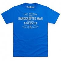 handcrafted man made in march t shirt