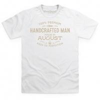 Handcrafted Man - Made in August T Shirt
