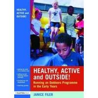 Healthy, Active and Outside! Running an Outdoors Programme in the Early Years