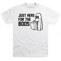 Here For The Boos T Shirt