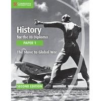 History for the IB Diploma Paper 1 The Move to Global War