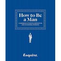 HOW TO BE A MAN