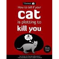 HOW TO TELL IF YOUR CAT PLOTTING TO KILL
