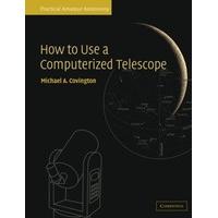 How to Use a Computerized Telescope: Practical Amateur Astronomy Vol. 1