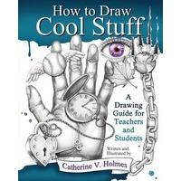 how to draw cool stuff a drawing guide for teachers and students