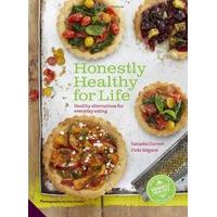 Honestly Healthy for Life: Healthy Alternatives for Everyday Eating