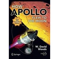 How Apollo Flew to the Moon (Springer Praxis Books / Space Exploration)