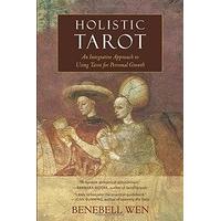 Holistic Tarot: An Integrative Approach to Using Tarot for Personal Growth