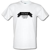 Home is where the restraining order is male t-shirt.