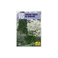 How To Grow Trees & Shrubs
