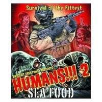 Humans!!! 2 - Sea Food