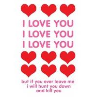 hunt you down funny valentines day card kk1098