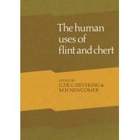 Human Uses of Flint and Chert Proceedings of the Fourth International Flint Symposium Held at Bright