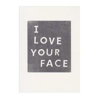 I Love Your Face Card