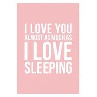 I love You Almost As Much As I Love Sleeping | Valentine\'s Day Card| DO1013