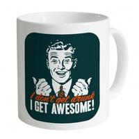 I Get Awesome Mug