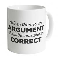 I Am The One Who Is Correct Mug