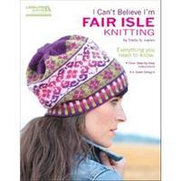 I Can\'t Believe I\'m Fair Isle Knitting 246456