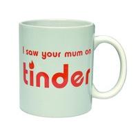 I Saw Your Mum On Tinder Mug