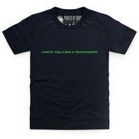 i hate you like a team mate kids t shirt