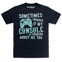 I Wonder If My Console T Shirt