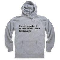I Don\'t Finish Anything Hoodie