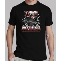 i have nothing