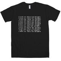 i must not think bad thoughts t shirt