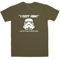 i got him trooper t shirt