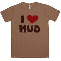 I Love Mud T Shirt