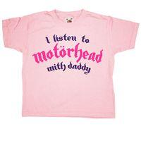 I Listen To Motorhead With Daddy - Kids T Shirt