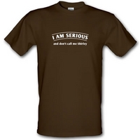 I Am Serious And Don\'t Call Me Shirley male t-shirt.