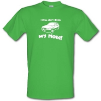 I Still Ain\'t Over My Nova! male t-shirt.