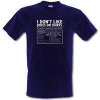 I Don\'t Like Jokes On Shirts... Here\'s A Cake Recipe male t-shirt.