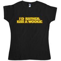 I\'d Rather Kiss A Wookie - Womens T Shirt