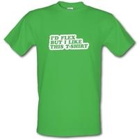 I\'d Flex But I Like This T-Shirt male t-shirt.