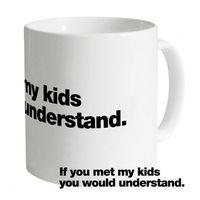 If You Met My Kids Mug