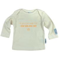 IF YOU CAN READ THIS THE BIB FELL OFF NATURAL BABIES ENVELOPE NECK FAIRTRADE LONG SLEEVE T SHIRT