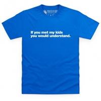 if you met my kids t shirt