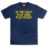 If You Can\'t Play Nice T Shirt