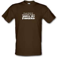 If You Think My Attitude Stinks Smell My Fingers! male t-shirt.