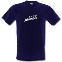 If In Doubt Mumble male t-shirt.