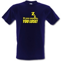 If You Snooze You Lose! male t-shirt.