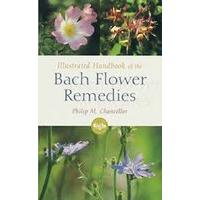 Illustrated Handbook Of The Bach Flower Remedies