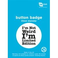 I\'m Not Weird I\'m Limited Edition Button Badge