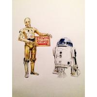 I\'m With Stupid-C3PO and R2D2 By Zoe Moss