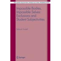 Impossible Bodies, Impossible Selves Exclusions and Student Subjectivities