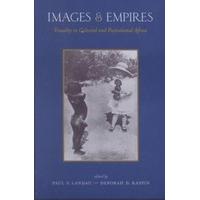 Images and Empires: Visuality in Colonial and Postcolonial Africa