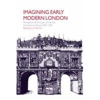 Imagining Early Modern London Perceptions and Portrayals of the City from Stow to Strype, 1598 1720