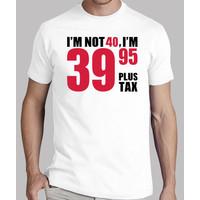 I\'m not 40 years birthday